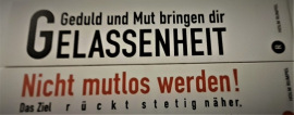 Geduld und Mut bringen dir Gelassenheit