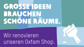 Große Ideen brauchen schöne Räume. Wir renovieren unseren Oxfam Shop.