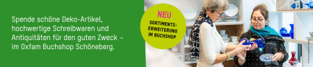 Der Oxfam Buchshop Berlin-Schöneberg freut sich aktuell besonders über hochwertige Schreibwaren, Dekorationsartikel, Geschirr sowie Spiele und Puzzle.