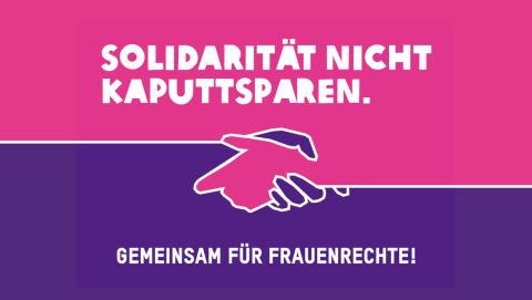 Solidarität nicht kaputtsparen – Gemeinsam für Frauenrechte